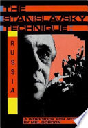The Stanislavsky technique : Russia : a workbook for actors /