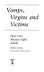 Vamps, virgins, and victims : how can women fight AIDS? /