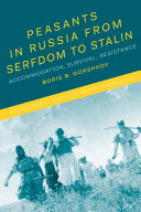 Peasants in Russia from serfdom to Stalin : accommodation, survival, resistance /