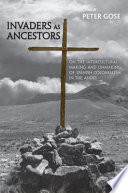 Invaders as ancestors : on the intercultural making and unmaking of Spanish colonialism in the Andes /