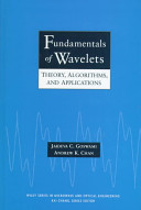 Fundamentals of wavelets : theory, algorithms, and applications /