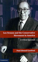 Leo Strauss and the conservative movement in America : a critical appraisal /