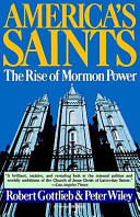 America's saints : the rise of Mormon power /
