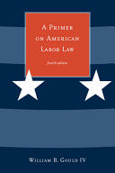 A primer on American labor law /