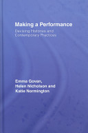 Making a performance : devising histories and contemporary practices /
