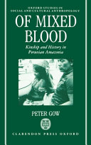 Of mixed blood : kinship and history in Peruvian Amazonia /