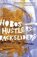 Hobos, hustlers, and backsliders : homeless in San Francisco /