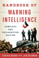 Handbook of warning intelligence : complete and declassified edition /