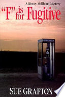 "F" is for fugitive : a Kinsey Millhone mystery /