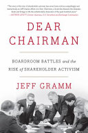 Dear chairman : boardroom battles and the rise of shareholder activism /