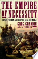 The empire of necessity : slavery, freedom, and deception in the New World /