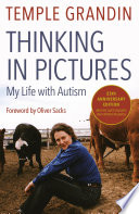 Thinking in pictures : and other reports from my life with autism /