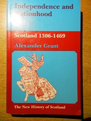 Independence and nationhood : Scotland 1306-1469 /