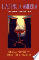 Teaching in America : the slow revolution /