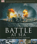 Battle at sea : 3,000 years of naval warfare /