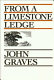From a limestone ledge : some essays and other ruminations about country life in Texas /