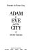 Adam & Eve and the city : selected non-fiction /