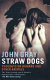 Straw dogs : thoughts on humans and other animals /