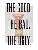 Konstantin Grcic : the good, the bad, the ugly /