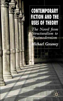 Contemporary fiction and the uses of theory : the novel from structuralism to postmodernism /