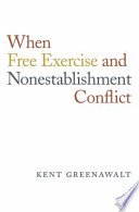 When free exercise and nonestablishment conflict /
