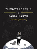 The encyclopedia of early earth : a graphic novel /