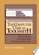 The computer user as toolsmith : the use, reuse, and organization of computer-based tools /