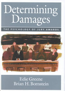 Determining damages : the psychology of jury awards /