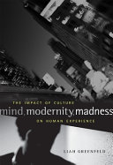 Mind, modernity, madness : the impact of culture on human experience /