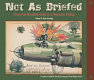 Not as briefed : from the Doolittle raid to a German stalag /