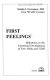 First feelings : milestones in the emotional development of your baby and child /