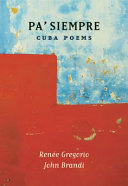 Pa' siempre : Cuba poems /