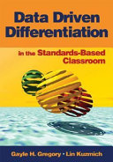 Data driven differentiation in the standards-based classroom /