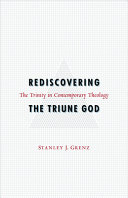 Rediscovering the triune God : the Trinity in contemporary theology /