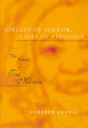 Circles of sorrow, lines of struggle : the novels of Toni Morrison /