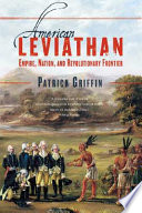 American leviathan : empire, nation, and revolutionary frontier /