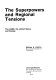 The superpowers and regional tensions : the USSR, the United States, and Europe /