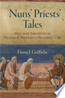 Nuns' priests' tales : men and salvation in medieval women's monastic life /