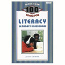 More than 100 tools for literacy in today's classroom /