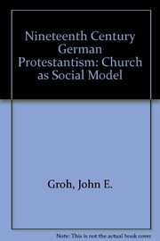 Nineteenth century German Protestantism : the church as social model /