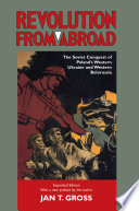 Revolution from abroad : the Soviet conquest of Poland's western Ukraine and western Belorussia /