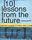 10 lessons from the future : tomorrow is a matter of choice, make it yours /