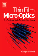 Thin film micro-optics : new frontiers of spatio-temporal beam shaping /