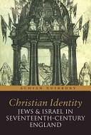 Christian identity, Jews, and Israel in seventeenth-century England /
