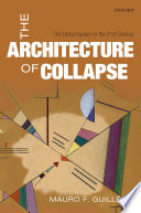 The architecture of collapse : the global system in the 21st century /