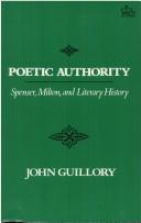 Poetic authority : Spenser, Milton, and literary history /