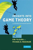 Insights into game theory : an alternative mathematical experience /