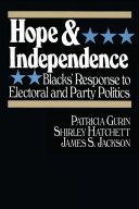 Hope and independence : Blacks' response to electoral and party politics /