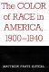 The color of race in America, 1900-1940 /