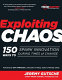 Exploiting chaos : 150 ways to spark innovation during times of change /